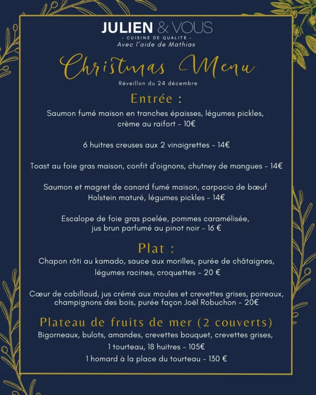 It’s time🎄🎅
Pour Julien&Vous aussi c’est l’heure. 
Le menu des fêtes est enfin là ! On ne tarde pas à commander pour Le réveillon de Noël et Nouvel an car ça va partir très très vite 🤩 
Les best-seller sont disponibles sur commande tous les jours à partir du 16 décembre. 
Et la petite nouveauté de cette année, le plateau de fromage ! Que ce soit en apéro ou avant le dessert, il est parfait pour votre repas festif 🥳 ! 
ORDER NOW 🎄❄️